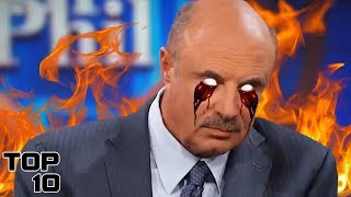 Top 10 Shocking Dr. Phil Freak Outs