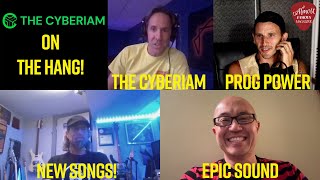 The Cyberiam: Endless Whispers & Nine Lives, Prog Rock, New Member, & Fresh Music on The Hang!