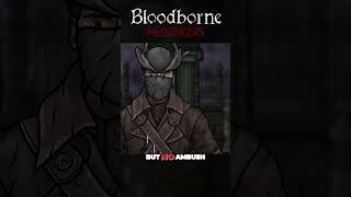 Bloodborne Parody: Messengers