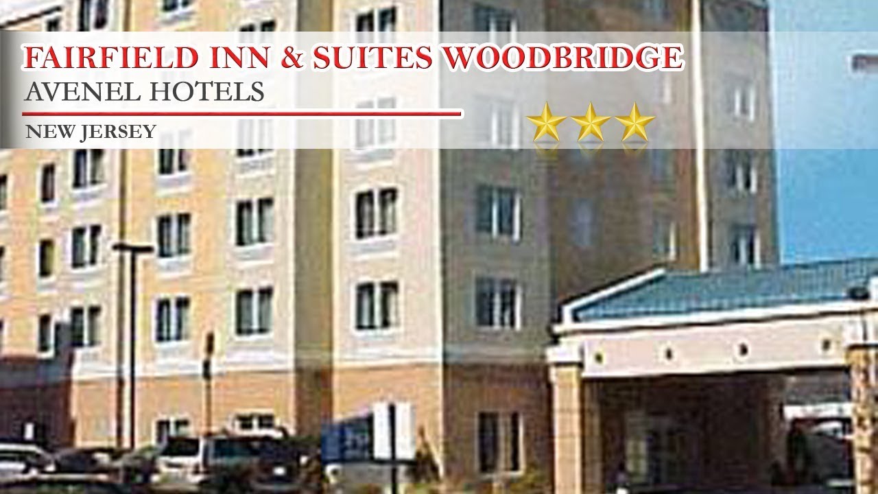Fairfield Inn & Suites Woodbridge Avenel Hotels, New Jersey YouTube