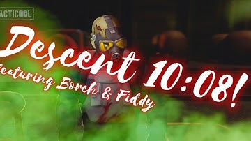 TACTICOOL: ZOMBIE DESCENT TOP33 TIME OF 10:08! FEATURING BORCH & FIDDY!