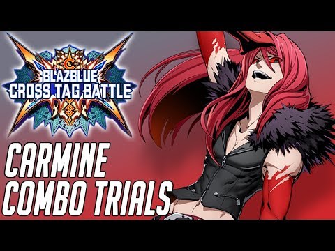 Blazblue Cross Tag Battle - Carmine Combo Trials (1080p60)