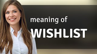 Understanding Wishlist: Unlocking the Meaning in English