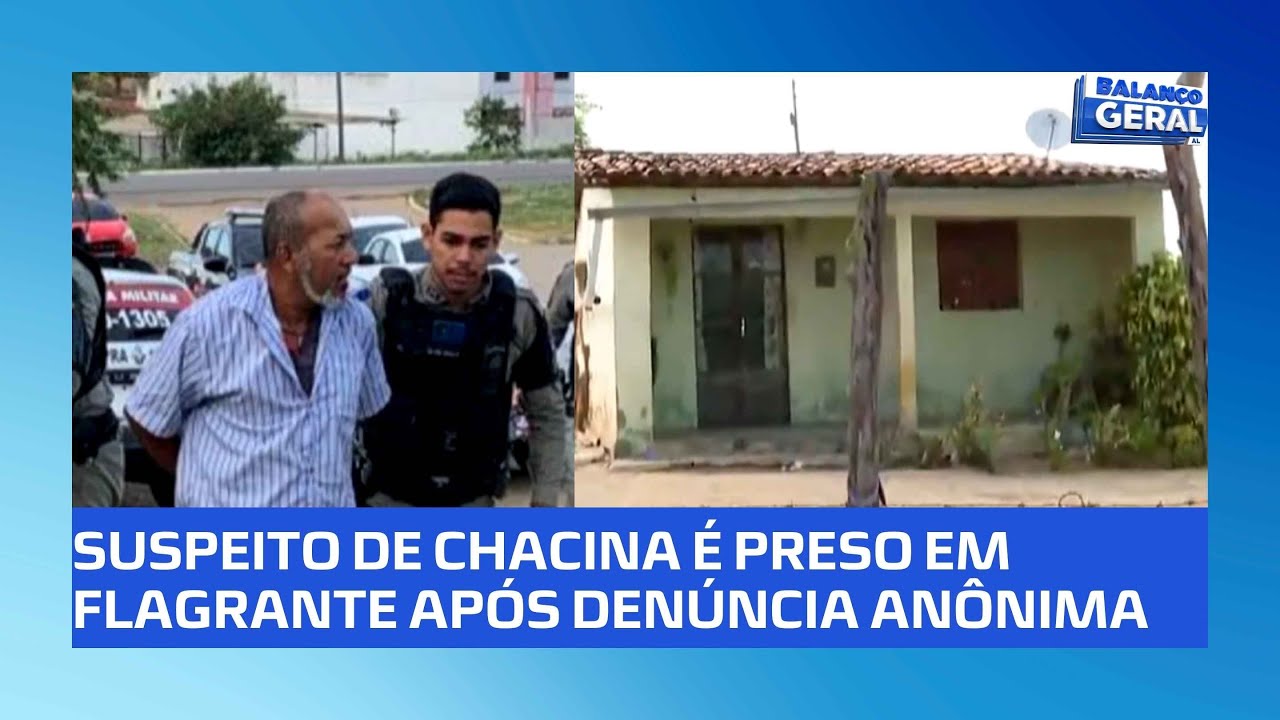 CHACINA EM ALAGOAS: suspeito de matar cinco pessoas é preso em Estrela de Alagoas