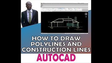 AUTOCAD TUTORIAL; HOW TO DRAW POLYLINES AND CONSTRUCTION LINES