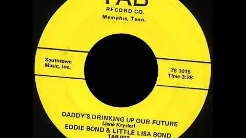 Daddy's Drinking Up Our Future by Eddie + Little L...