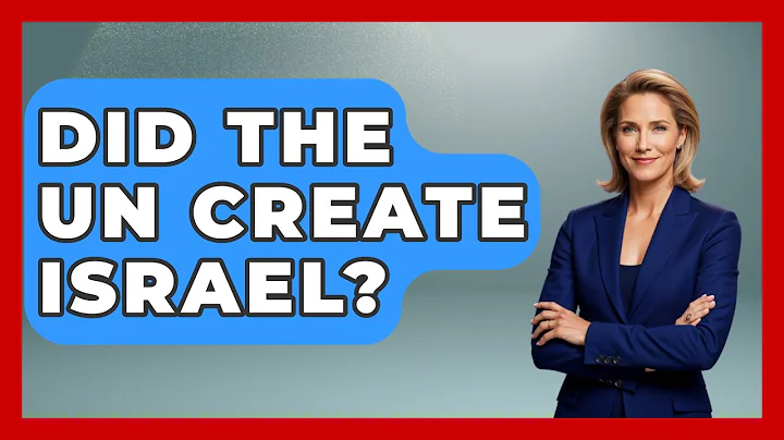 Did The UN Create Israel? - International Policy Zone