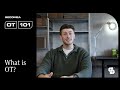 OT 101 | What is OT?