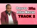 Rayyaa Abbaa Maccaa 39ffaa Track 2 B 2018