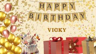 VICKY HAPPY BIRTHDAY | HAPPY BIRTHDAY VICKY