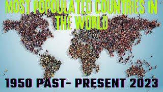 Demographic Shifts: Most Populated Countries 1950-2023 | Past to Present