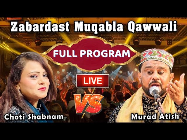 Full Program | Murad Atish vs Chhoti Shabnam | Zabardast Muqabla Qawwali | Ambet Qawwali 2024 class=