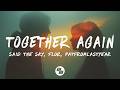 Said The Sky, flor - Together Again (PatFromLastYear Remix) [Lyrics]