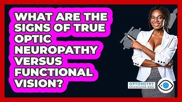 What Are The Signs Of True Optic Neuropathy Versus Functional Vision? - Optometry Knowledge Base