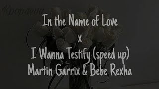 In the Name of Love x I Wanna Testify (speed up) - Martin Garrix & Bebe Rexha Resimi