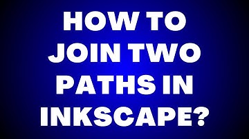 How to Join Two Paths in Inkscape?