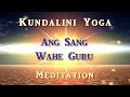 Ang Sang Wahe Guru Meditation
