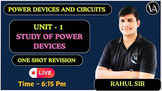 Unit - 1 STUDY OF POWER DEVICES | PDC | LIVE | TE ENTC | SPPU | ONE SHOT |