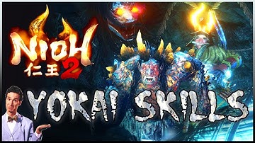 Nioh 2 - Everything You Need To Know About Yokai Skills [Guide]