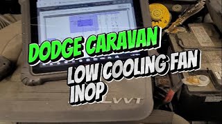 Dodge grand caravan no low speed cooling fan!