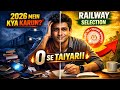 Railway NTPC 0 से तैयारी | Full Guide 2026 | Step by Step Strategy for Beginners