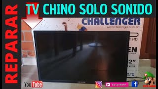 Como Reparar Tv  Led Challenger de 32  Pulgadas Prende Y Se Apaga ( TV CHINO SOLO SONIDO)