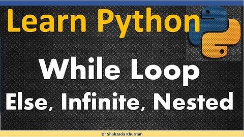 While Loops | Else | Infinite | Nested | Learn python