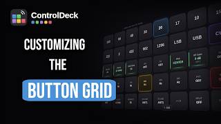 ControlDeck - Customizing the Button Grid