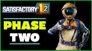 Let's Complete Phase Two!...  | Satisfactory 1.2