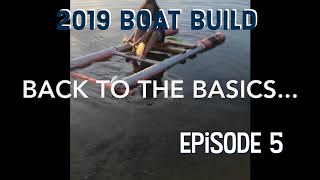 Annual DIY Boat Build 2019 - E5: PVC Build - Back to Basics
