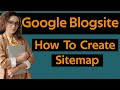 How to create sitemap in google blogger site