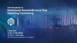 Live Broadcast Of Holocaust Remembrance Day 2024 Opening Ceremony At Yad Vashem