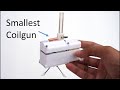 Smallest Coilgun, Part 1