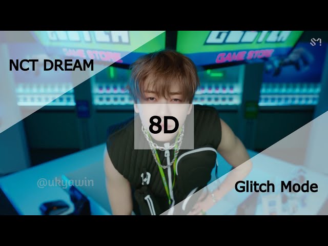 NCT DREAM - Glitch Mode (8D Audio | Use Headphones 🎧) (엔시티 드림 '버퍼링) class=