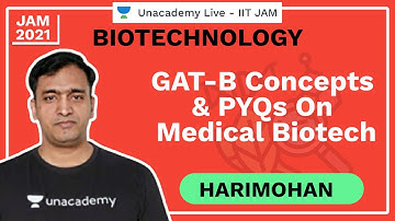 GAT-B Concepts & PYQs on medical Biotech | IIT JAM | Harimohan | JAM 2021 | Unacademy Live