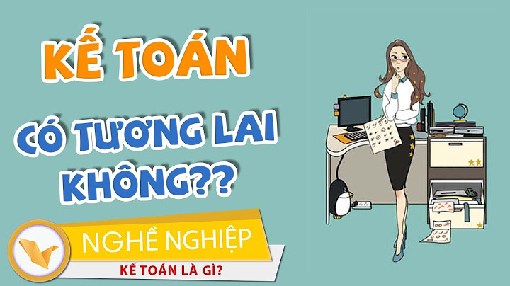 Học ngành kế toán kiểm toán ra trường làm gì