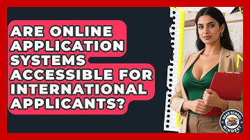 Are Online Application Systems Accessible for International Applicants? | Grad School Mindset News