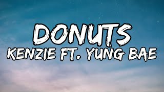 Kenzie - Donuts (feat. Yung Bae) (Lyrics Video)