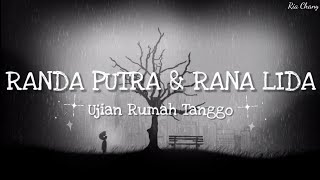 RANDA PUTRA \u0026 RANA LIDA - UJIAN RUMAH TANGGO [Lirik]