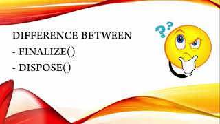 Understand Finalize() and Dispose() methods in detail in C#