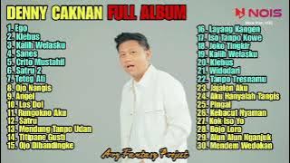 DENNY CAKNAN 'EGO' FULL ALBUM || KLEBUS || KALIH WELASKU