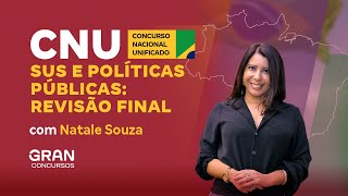 Concurso Nacional Unificado - CNU | SUS e Políticas Públicas: Revisão Final com Natale Souza