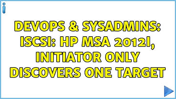 DevOps & SysAdmins: iSCSI: HP MSA 2012i, initiator only discovers one target