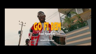 Bad Sparksy - GO FI DEM [OFFICAL VIDEO]