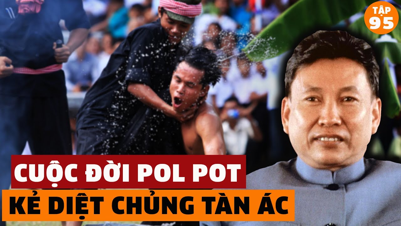 Giải Mã Cuộc Đời Pol Pot Và Thật Sự Khmer Đỏ Đã Làm... - youtube