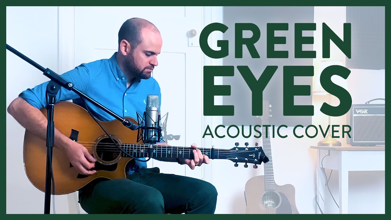 Green Eyes (Coldplay) Acoustic Indie Folk Cover YouTube