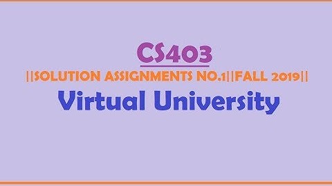 CS403|| Assignment 1 Idea Solution ||Fall 2019