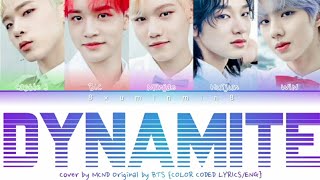 MCND (엔씨엔디) - DYNAMITE [ORIGINAL BY BTS (방탄소년단) {Color Coded Lyrics\Eng}