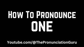 How To Pronounce One - How To Say One
