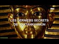 Les derniers secrets de toutankhamon